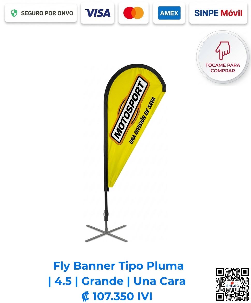 Fly Banner Tipo Pluma Publicitaria 4.5 Grande Una Cara. Ideal para comunicar en congresos, activaciones de marca en puntos de venta. Compra en línea, pago seguro en Romarsa Costa Rica.