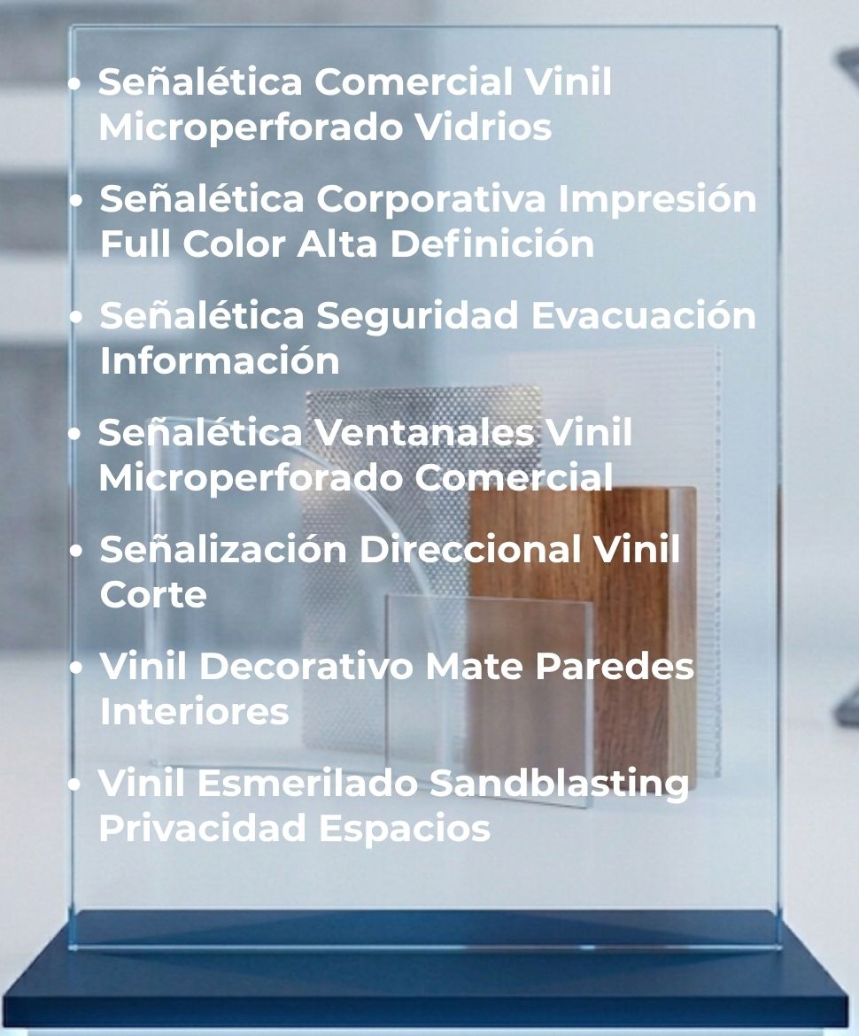 Señalética Comercial Vinil Microperforado Vidrios, Señalética Corporativa Impresión Full Color Alta Definición, Señalética Seguridad Evacuación Información, Señalética Ventanales Vinilo Microperforado Comercial, Señalización Direccional Vinil Corte, Vinil Decorativo Mate Paredes Interiores, Vinil Esmerilado Sandblasting Privacidad Espacios